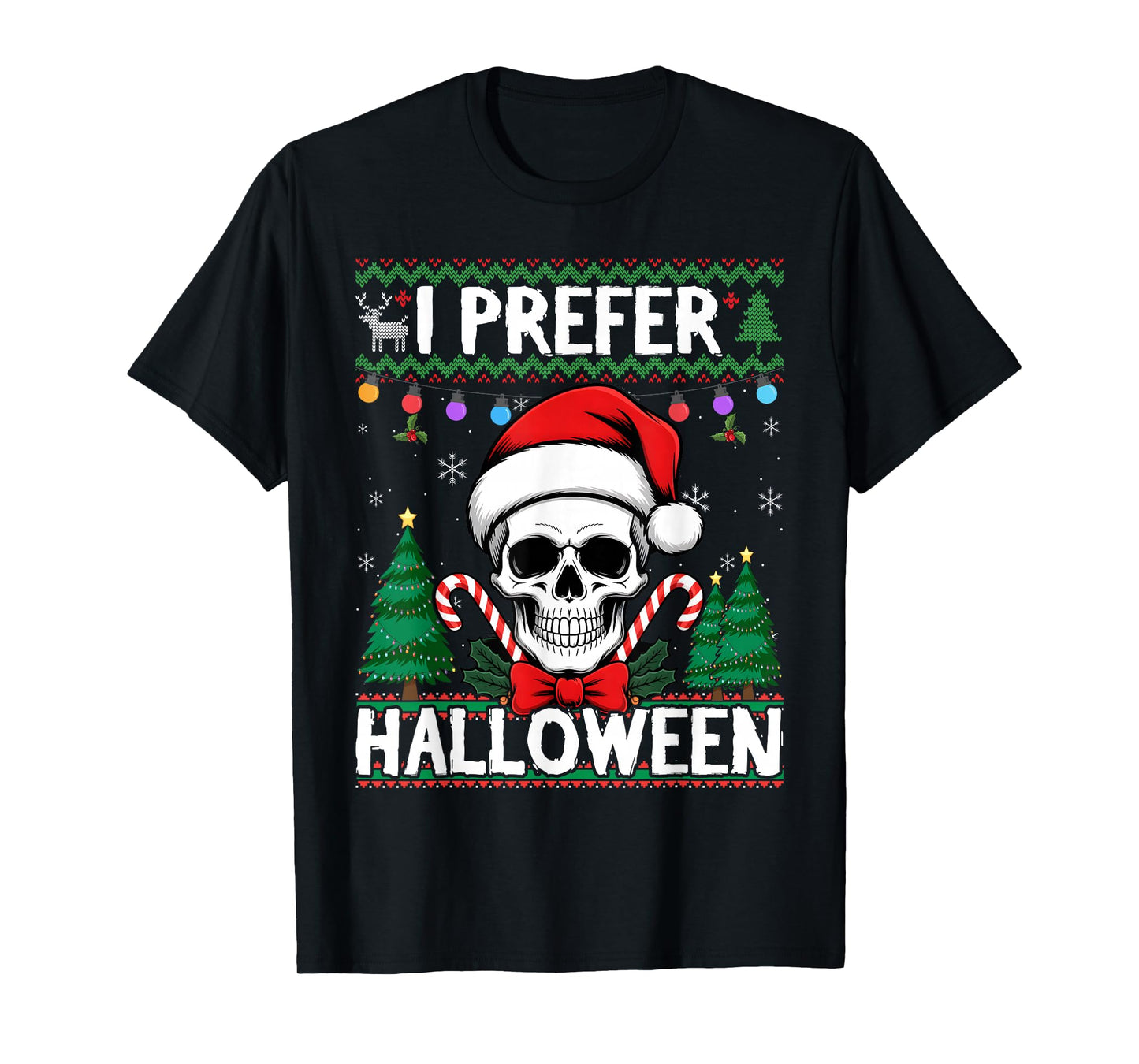 I Prefer Halloween Skeleton Ugly Christmas Skull Santa T-Shirt