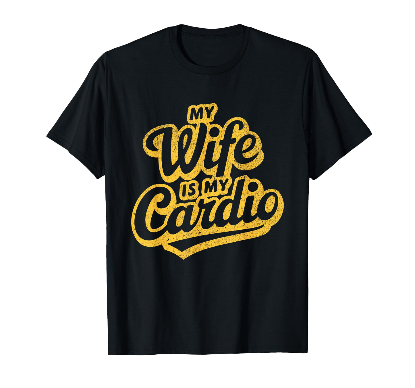 My Wife Is My Cardio Workout Gym Funny Husband And Wife T-Shirt