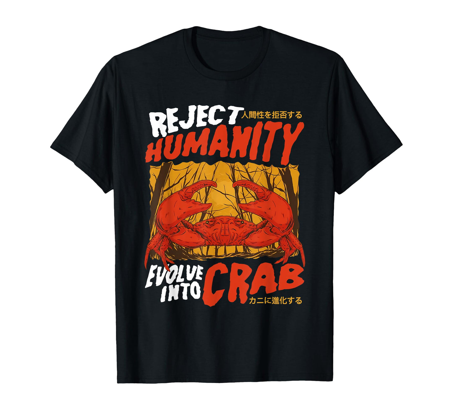 Reject Humanity Evolve Into Crab Funny Horror Crab Meme T-Shirt