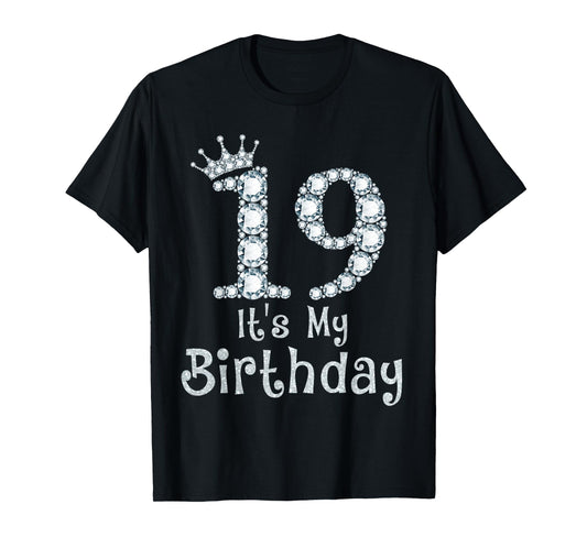 19 It's My Birthday 19 Years Old Happy 19th Birthday Girl T-Shirt