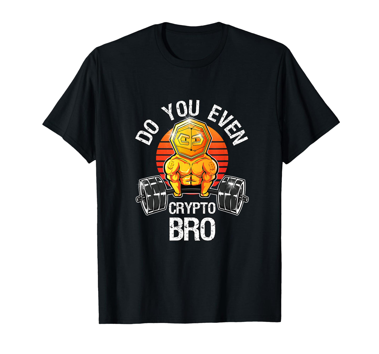Bitcoin Blockchain Cryptocurrency Funny Do You Even Crypto T-Shirt