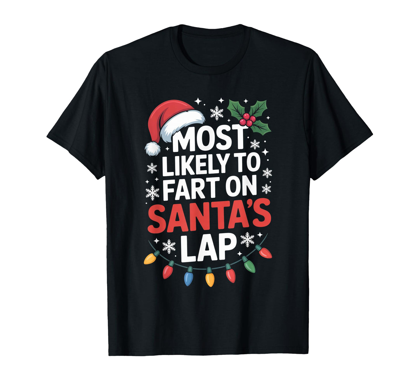 Most Likely to Fart On Santa's Lap Comical Holiday Season T-Shirt