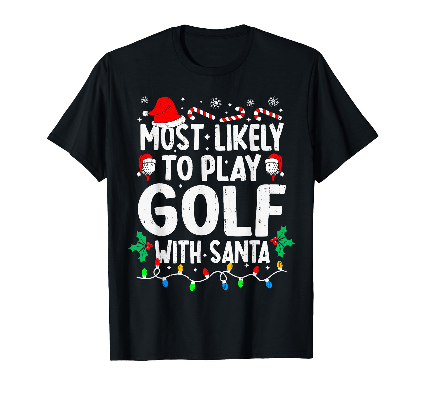 Most Likely to Play Golf with Santa Funny Matching Christmas T-Shirt