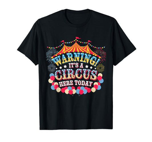 Warning it's a Circus here today Circus Staff Crew T-Shirt