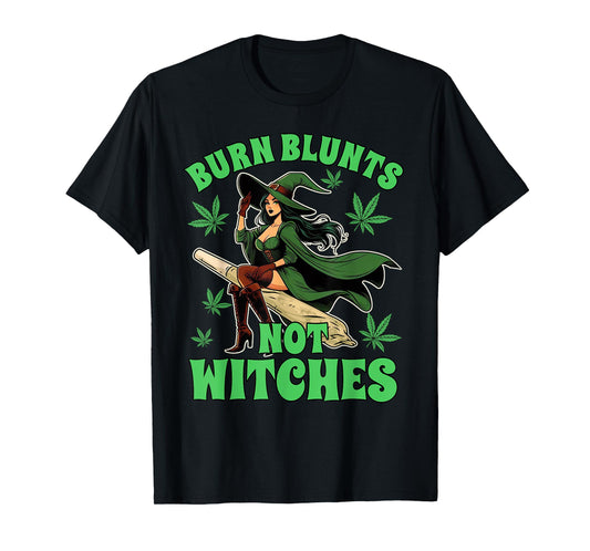 Weed Stoner Cannabis Witch Halloween Burn Blunts Not Witches T-Shirt