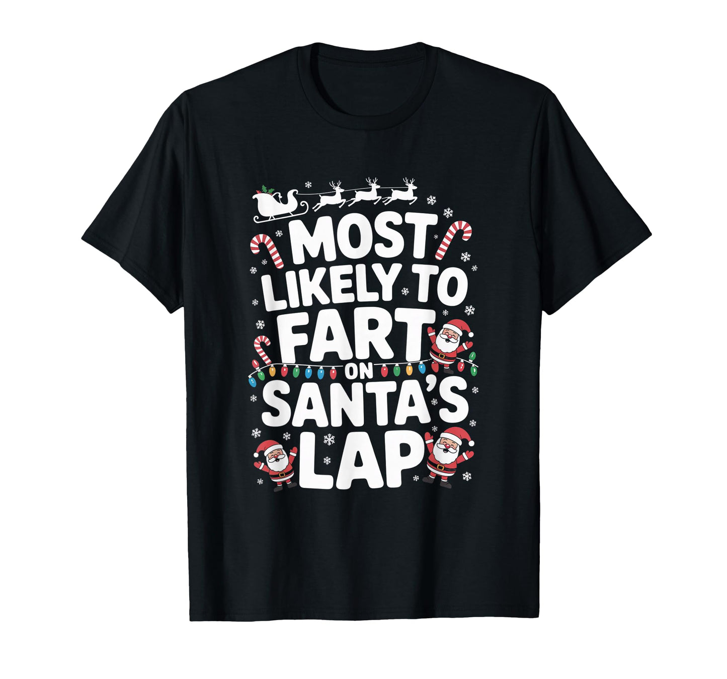 Most Likely to Fart On Santa's Lap Funny Christmas Family T-Shirt