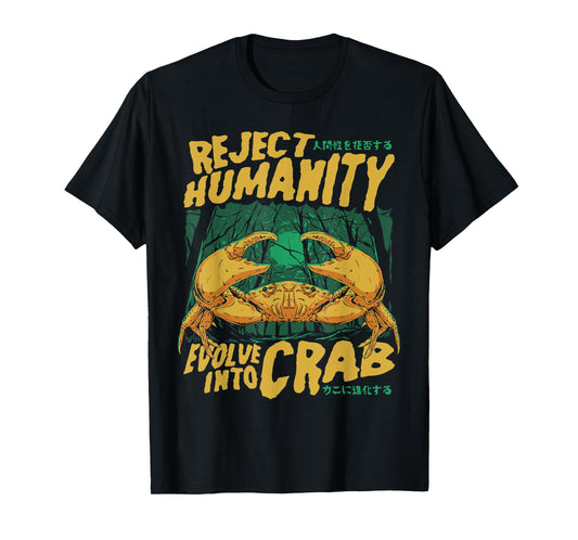 Reject Humanity Evolve Into Crab Meme T-Shirt