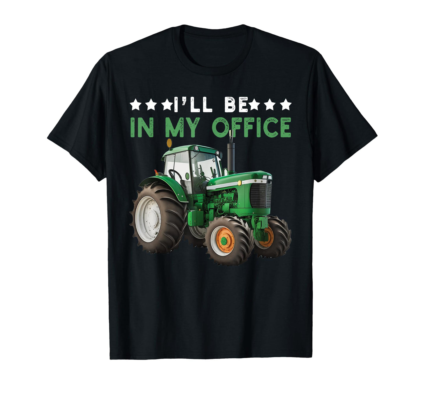 I'll Be In My Office Tractor Farmer Funny Farming Farm T-Shirt