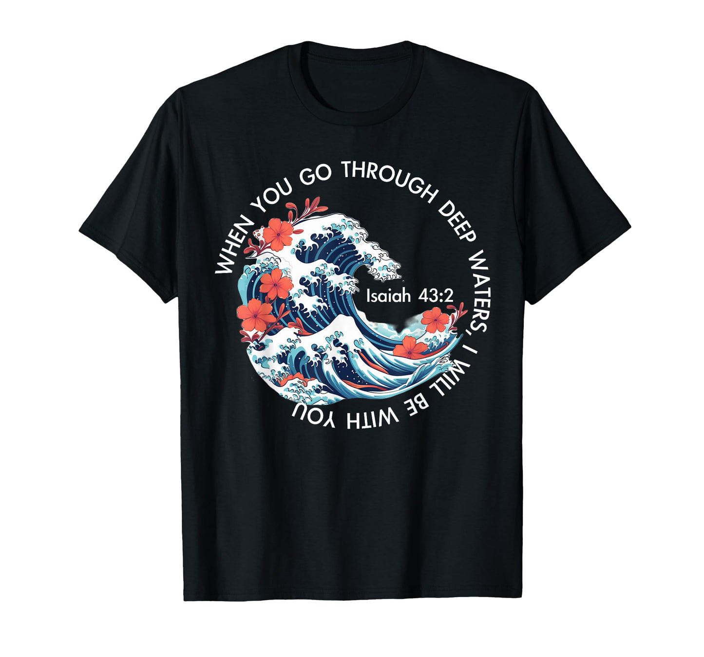 When You Go Through Deep Water Japanese Kanagawa Wave Bible T-Shirt