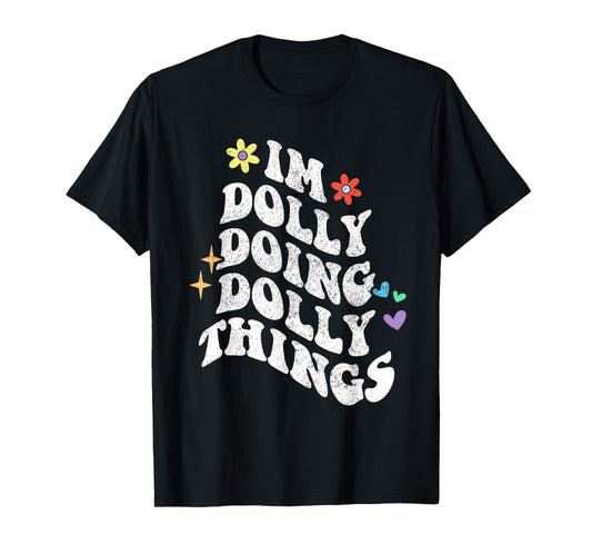Retro Groovy Im Dolly Doing Dolly Things Funny Mother's Day T-Shirt