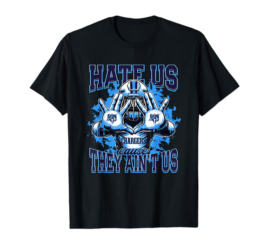 Centennial Chargers Logo Hate Us Cause They Ain't HS T-Shirt