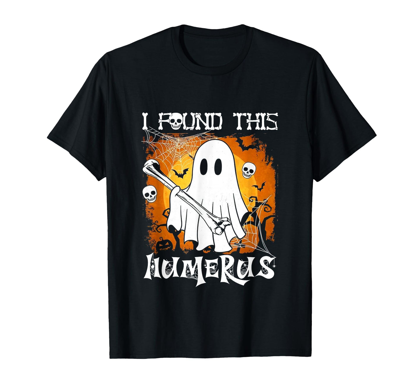 Funny Skeleton I Found This Humerus Halloween Costume T-Shirt