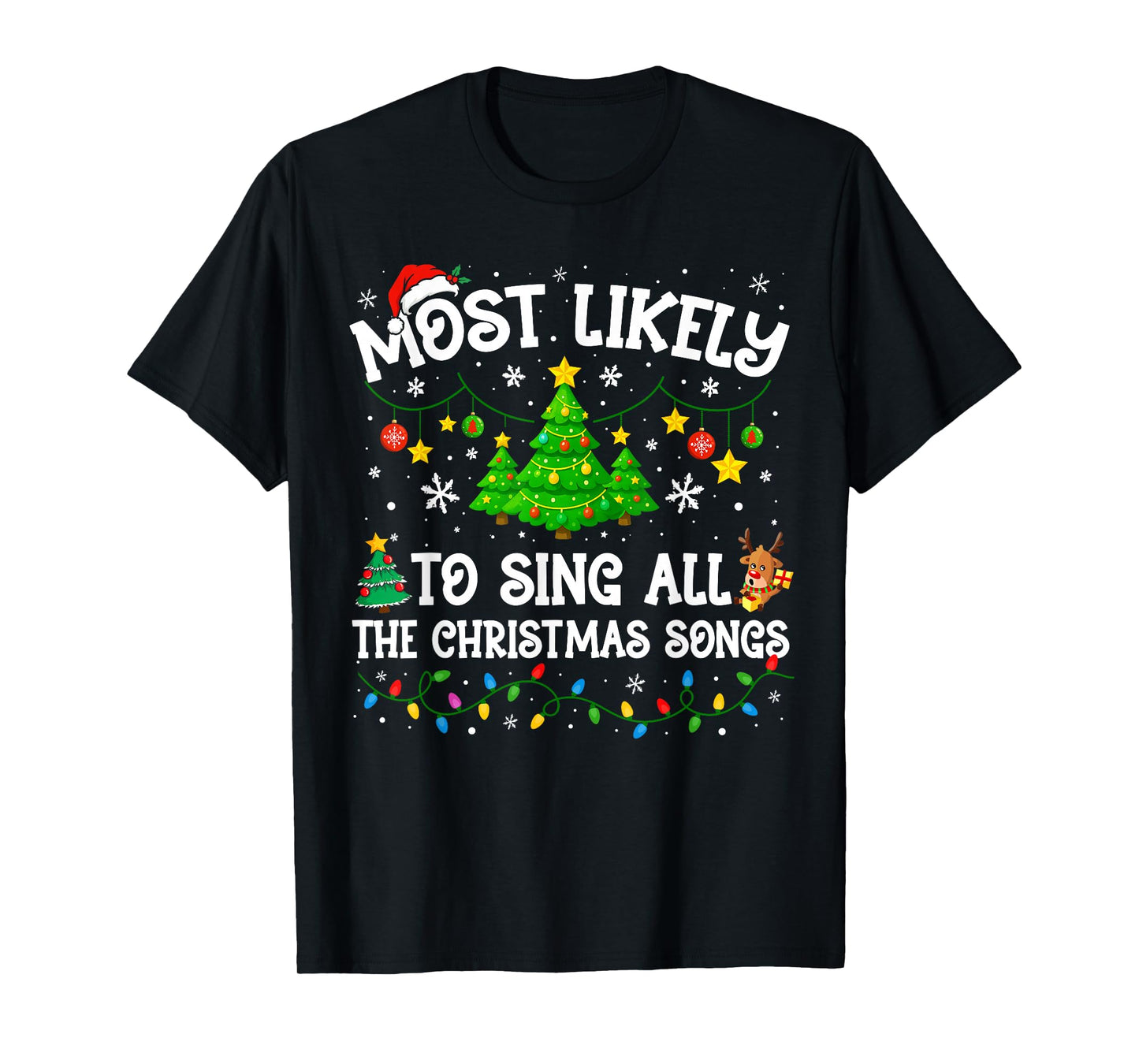 Most Likely to Sing All The Christmas Songs Family Xmas T-Shirt