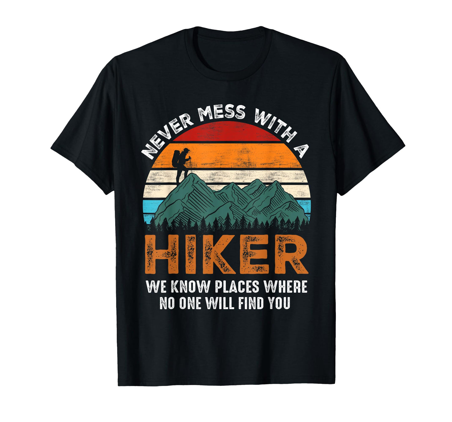 Vintage Never Mess With A Hiker Hiking Funny Hikers T-Shirt