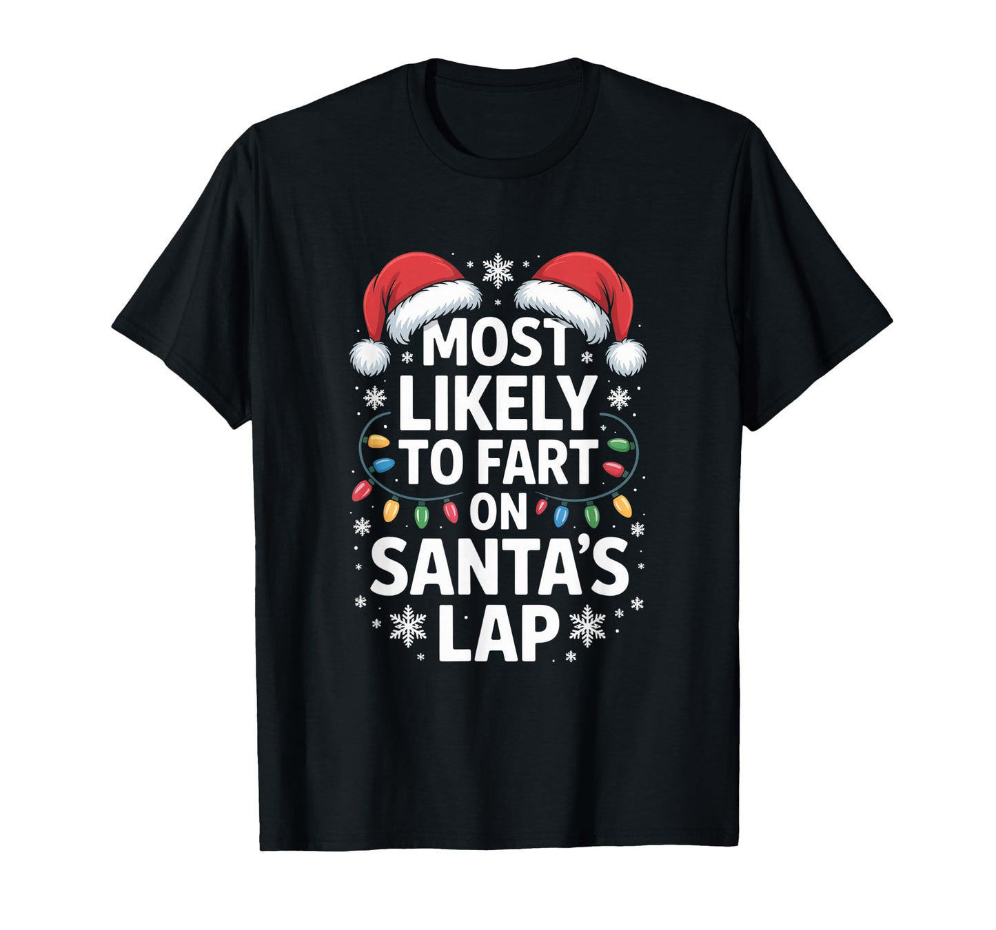 Most Likely to Fart On Santa's Lap Funny Christmas Family T-Shirt