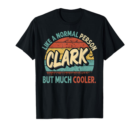 CLARK Like A Normal Person But Much Cooler Vintage T-Shirt