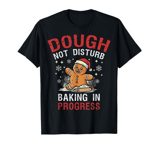 Dough Not Disturb Baking Christmas Santa Xmas Family T-Shirt
