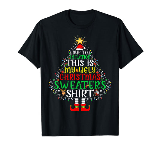 Due to Inflation Funny Christmas Sweater Xmas Men Women Kids T-Shirt