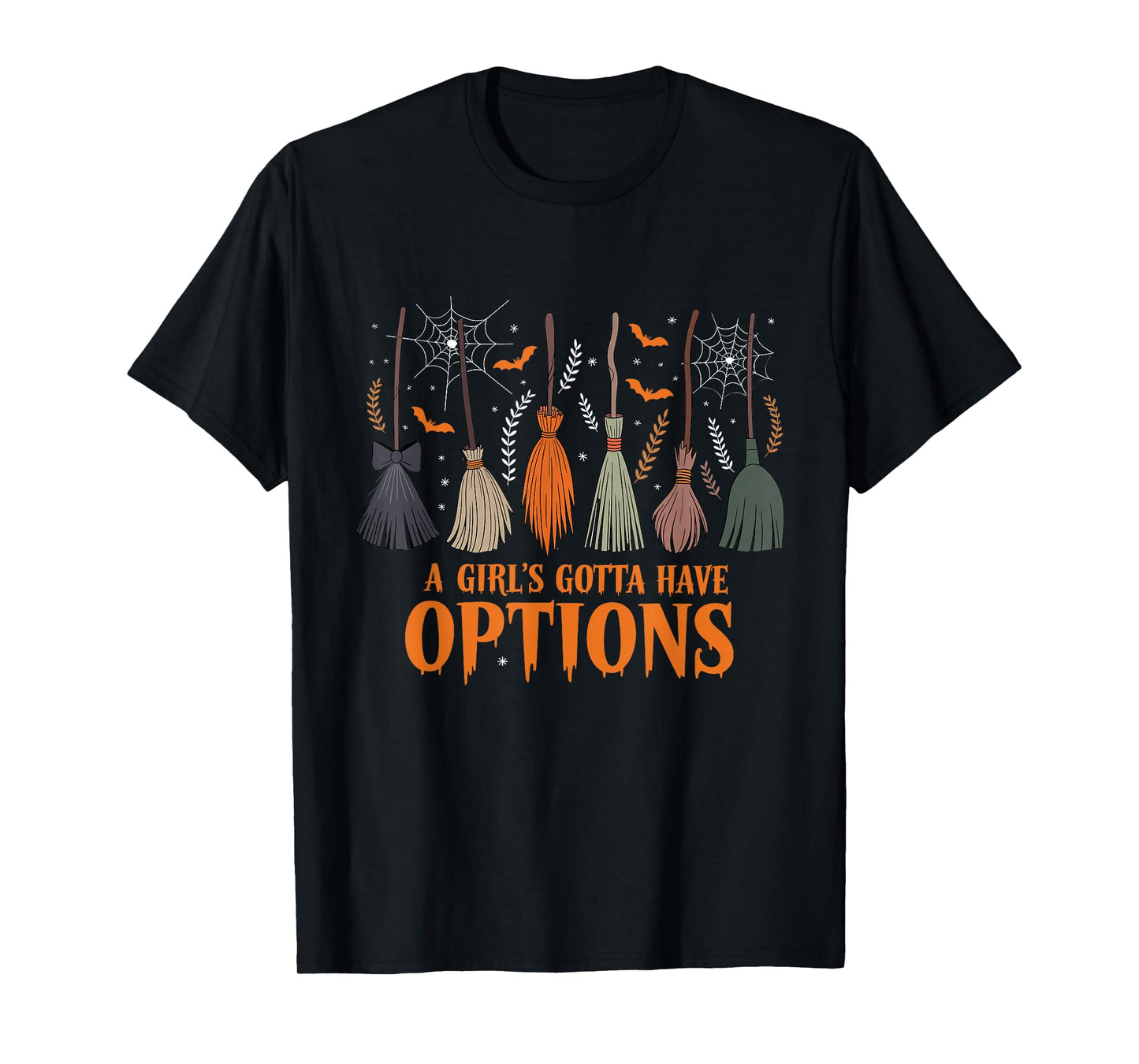 A Girl Gotta Have Options Halloween Witchy Salem Witch Broom T-Shirt