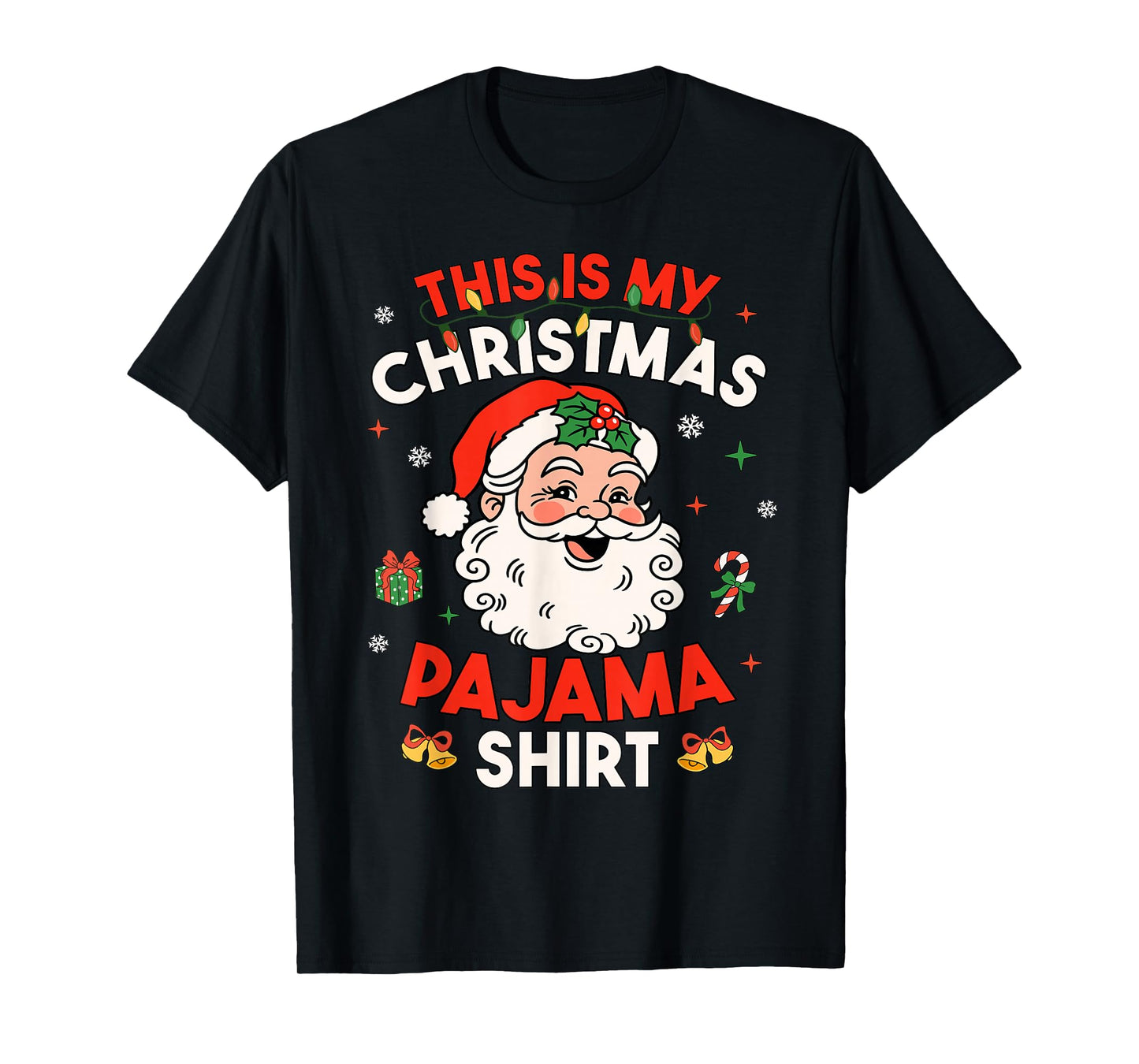 This is My Christmas Pajama Shirt Funny Xmas PJs Men Women T-Shirt