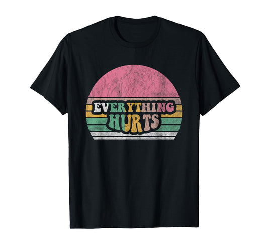 Everything Hurts Retro Vintage T-Shirt