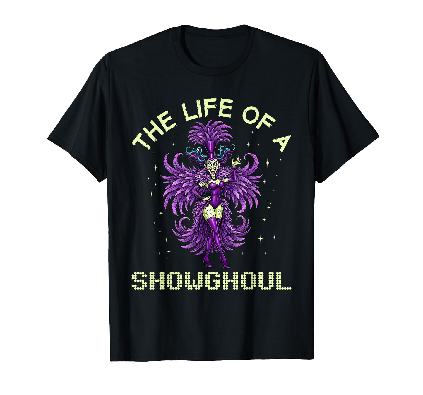 Funny The Life of a ShowGhoul Witch Halloween Costume T-Shirt