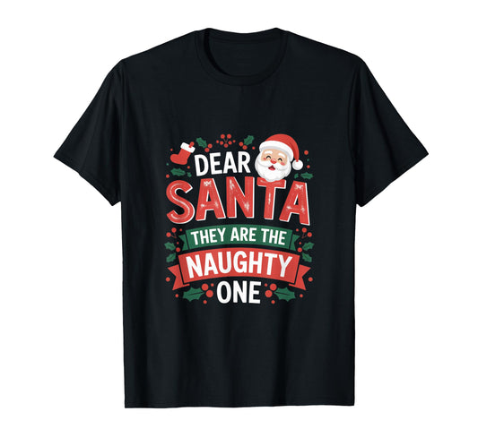 Dear Santa They are The Naughty Ones Hilarious Christmas T-Shirt