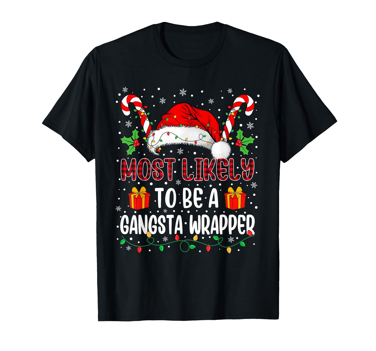 Most Likely to Be A Gangsta Wrapper Family Xmas Matching T-Shirt