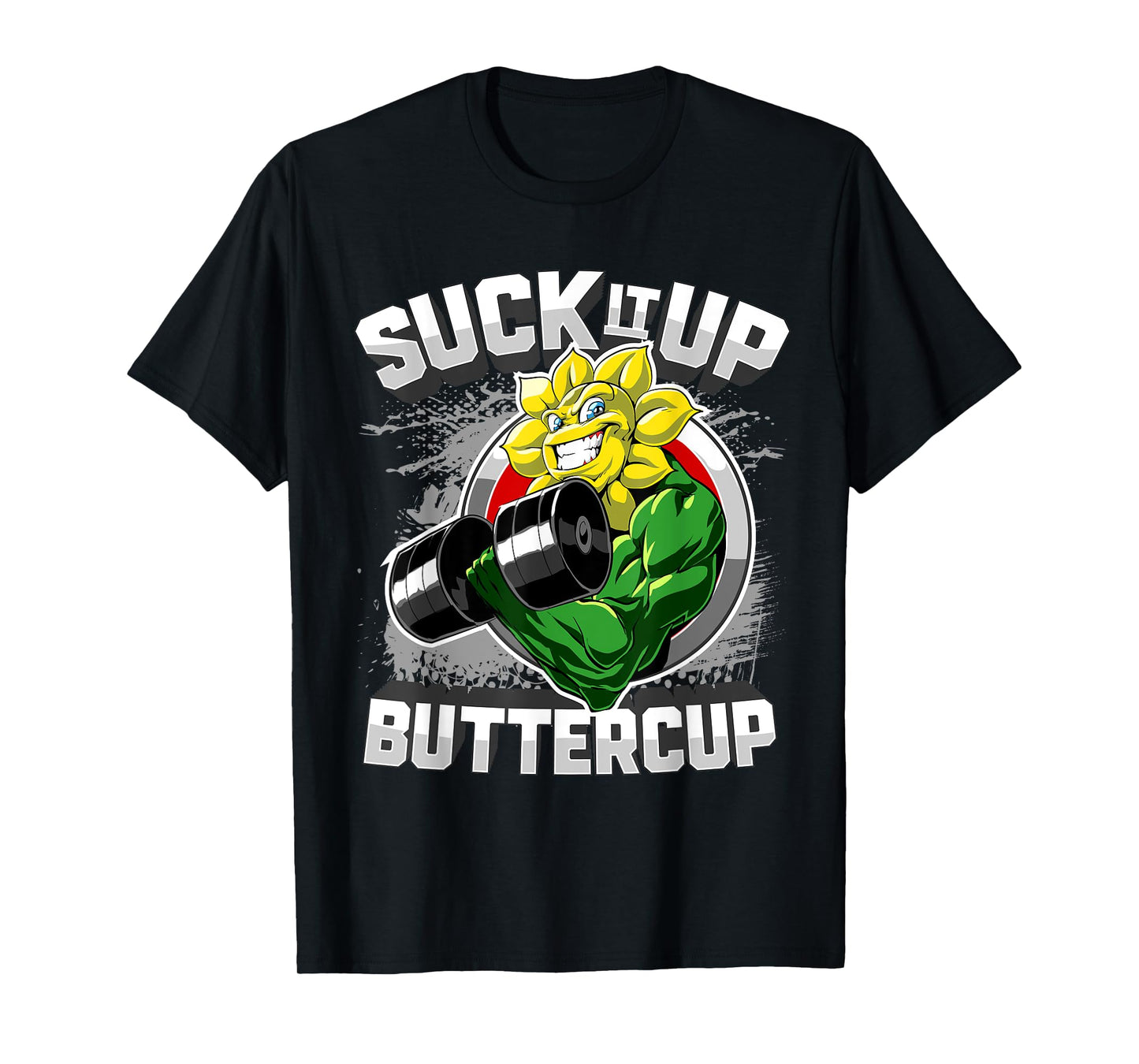 Suck It Up Buttercup New Year Gym Motivation T-Shirt T-Shirt