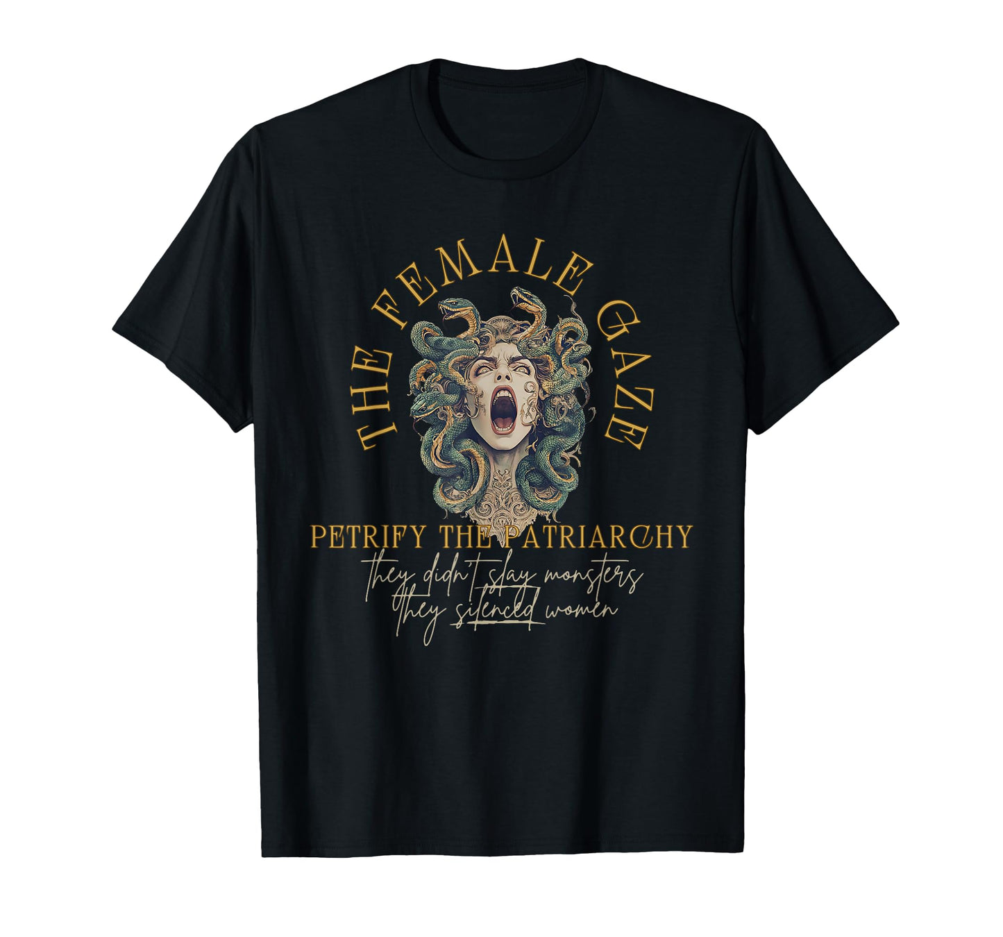 The Female Gaze Medusa Petrify The Patriarchy Medusa T-Shirt