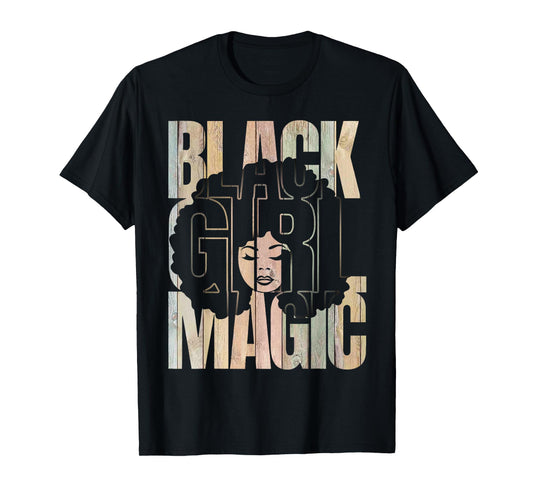 Black Girl Magic Black History Month Melanin Black Women T-Shirt