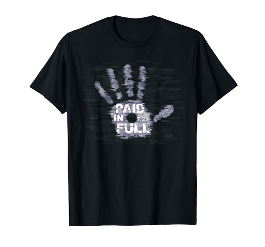 Paid in Full Jesus Nail Hand Print T Shirt Christian Gift