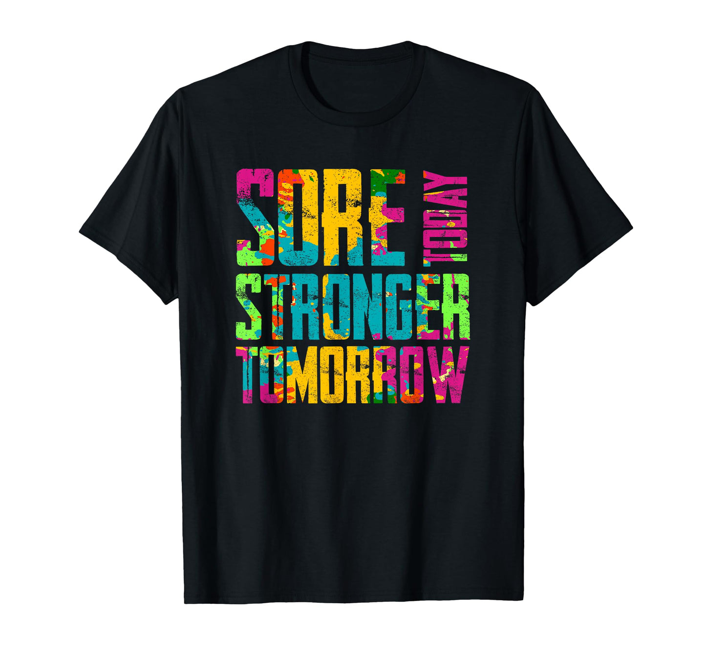 Sore Today Stronger Tomorrow T-Shirt Motivational Workout T-Shirt