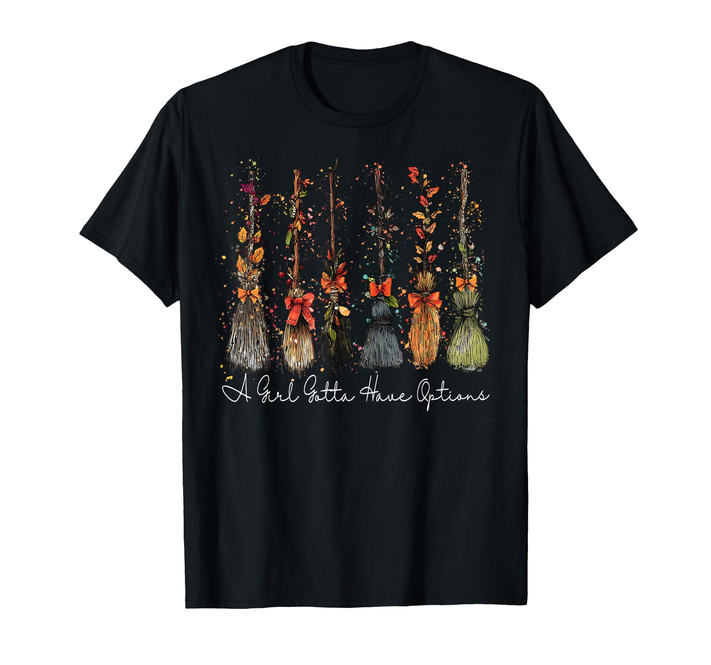 A Girl Gotta Have Options Halloween Witches Bow Floral Broom T-Shirt
