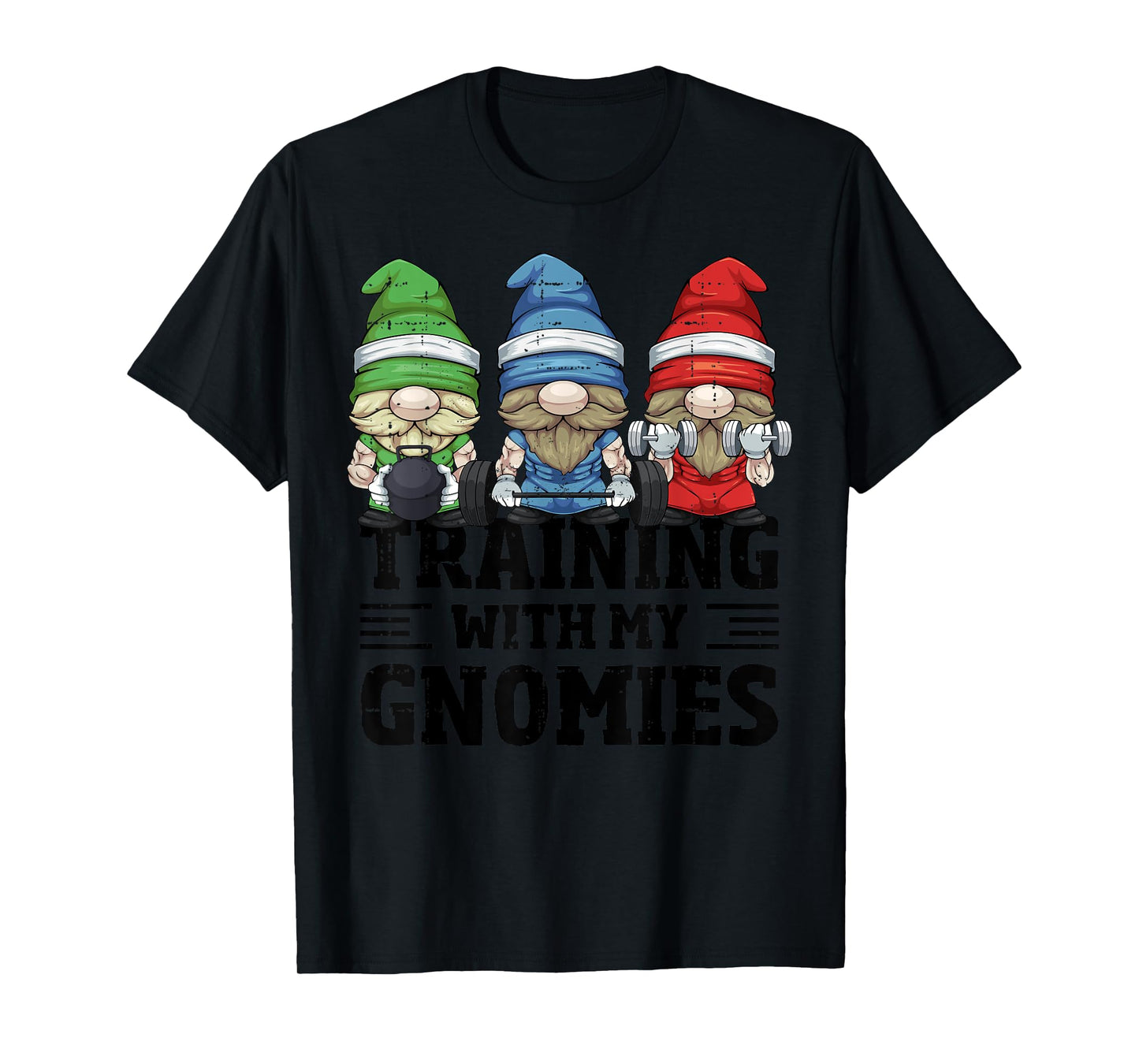 Training With My Gnomies For Workout Gym Gnomes T-Shirt