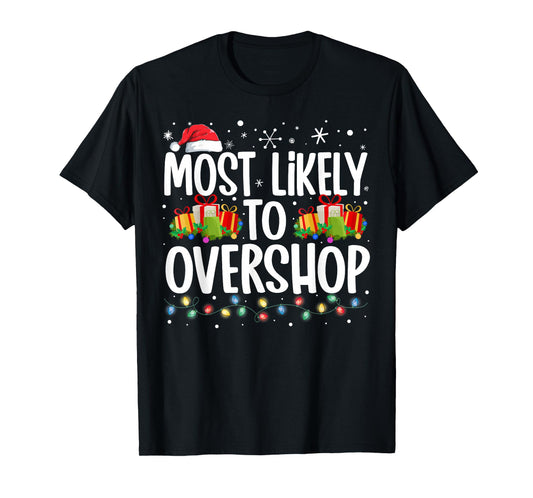 Most Likely To Overshop Shopping Family Squad Christmas T-Shirt