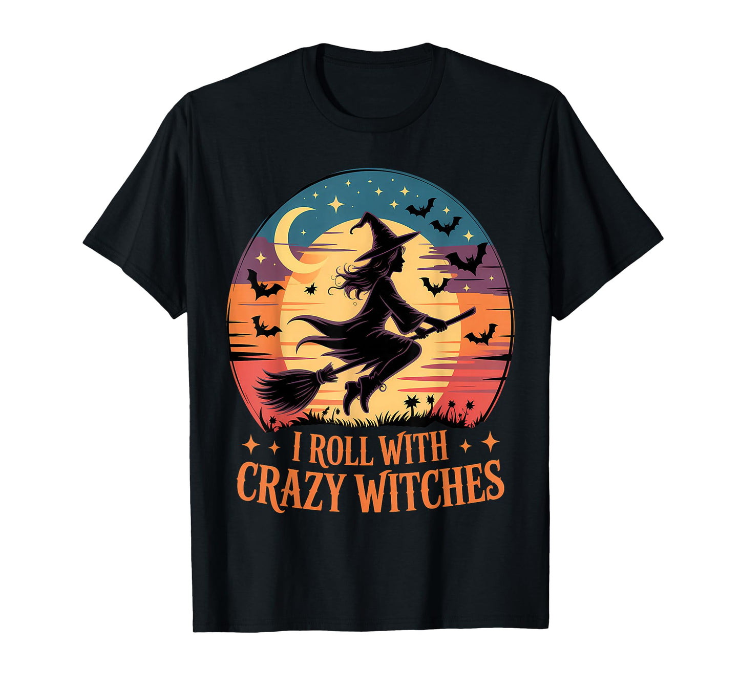 I Roll with Crazy Witches Halloween Fun T-Shirt