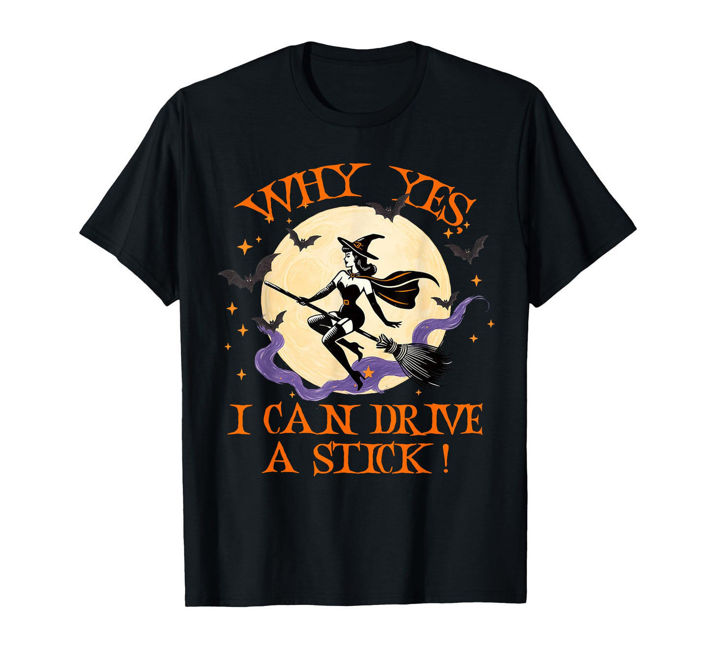 Why Yes I Can Drive A Stick Funny Witch Halloween Women Girl T-Shirt