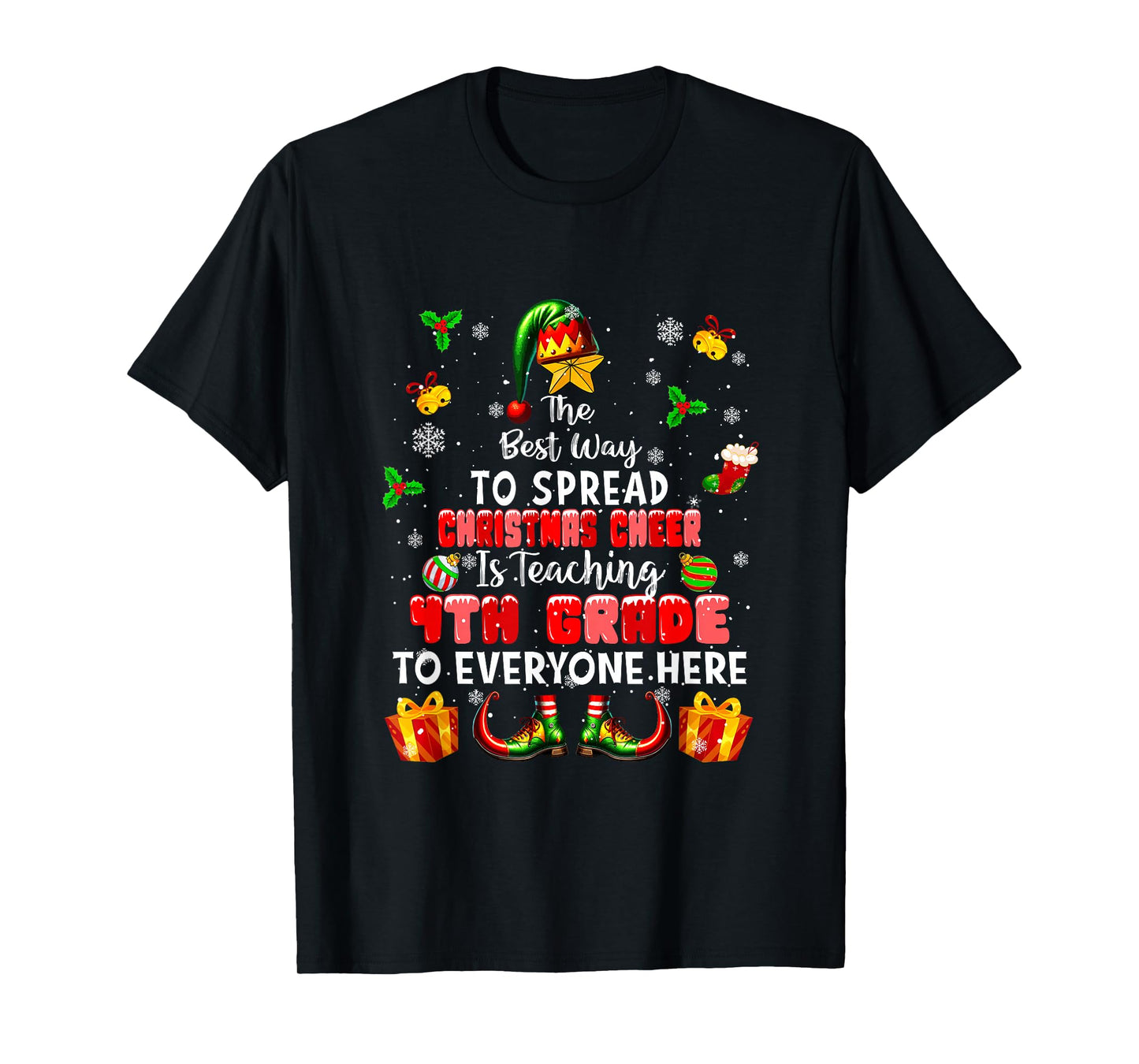 Best Way to Spread Xmas Cheer Teaching 4th Grade Teacher Elf T-Shirt