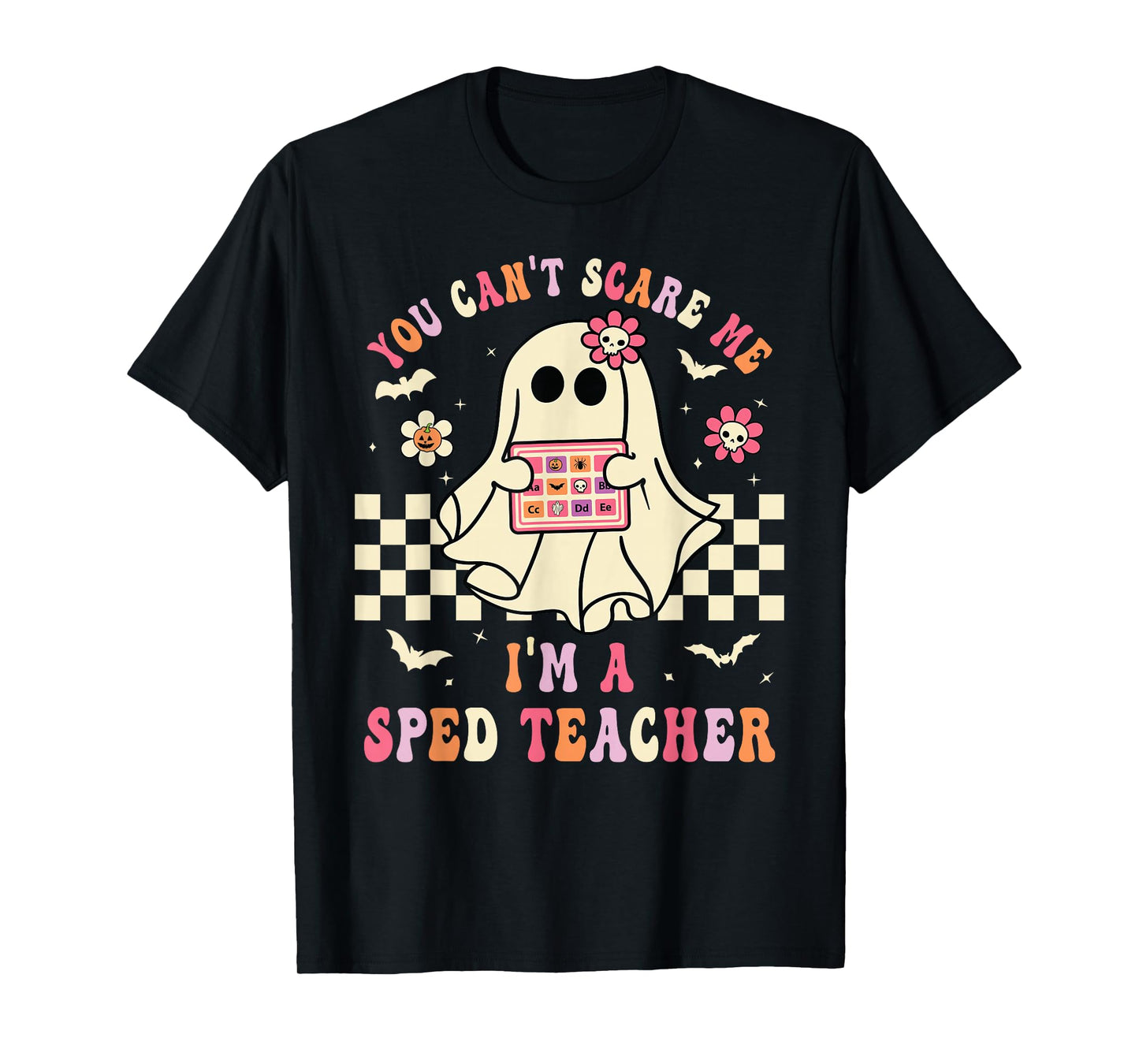 You Can't Scare Me I'm A SPED Teacher Crew Squad Halloween T-Shirt