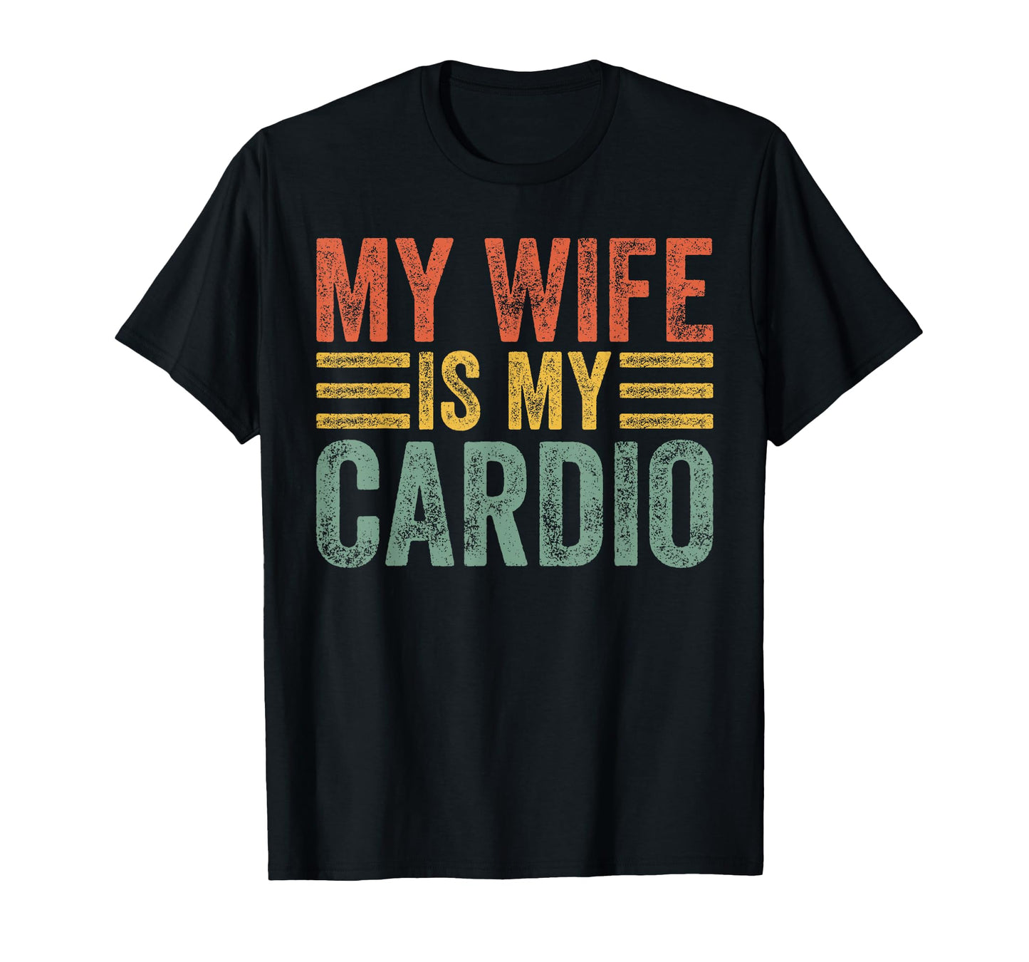 Mens My Wife Is My Cardio Workout Gym Funny Husband And Wife T-Shirt