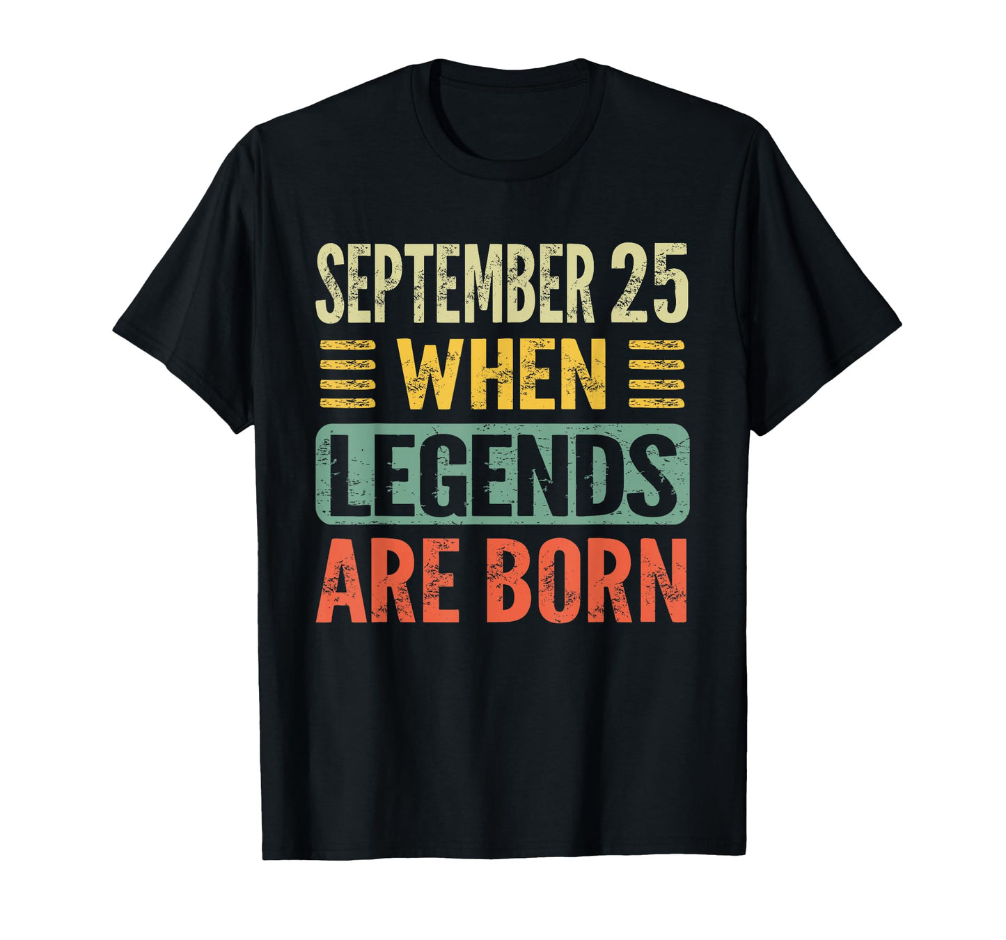 Legends Are Born On September 25th Birthday Vintage Sep 25 T-Shirt