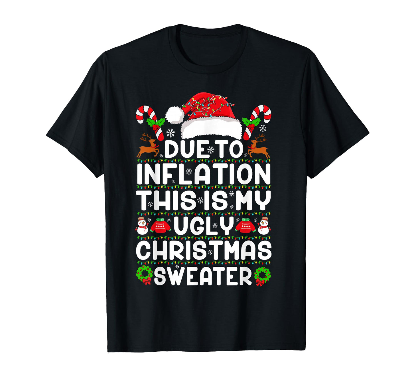 Funny Due to Inflation This is My Ugly Sweater for Christmas T-Shirt