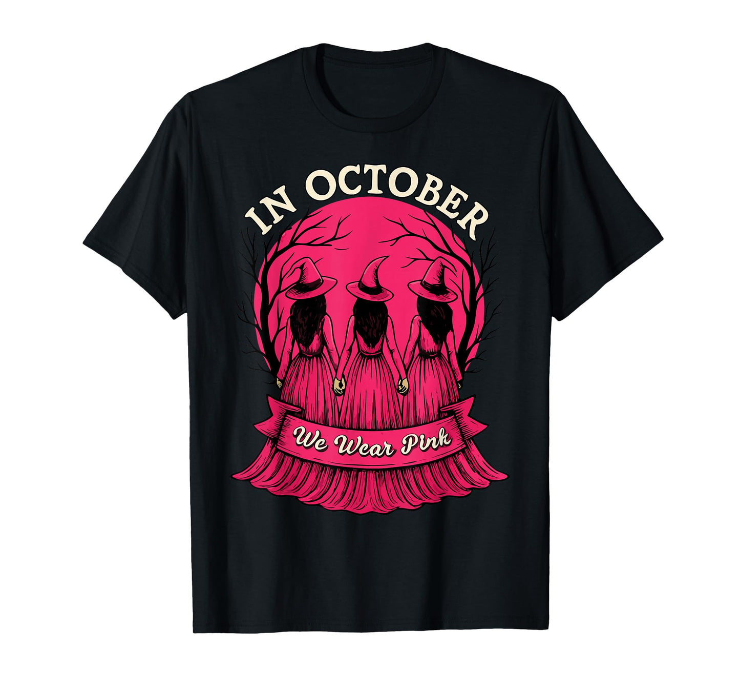 in October We Wear Pink Witch Halloween Breast Cancer Women T-Shirt