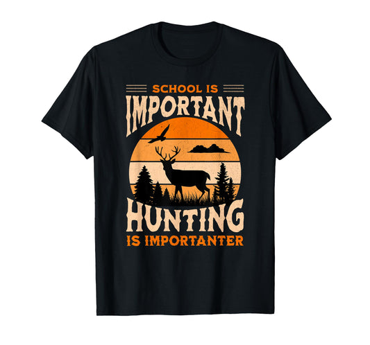 School Is Important Hunting Is Importanter Vintage Funny T-Shirt