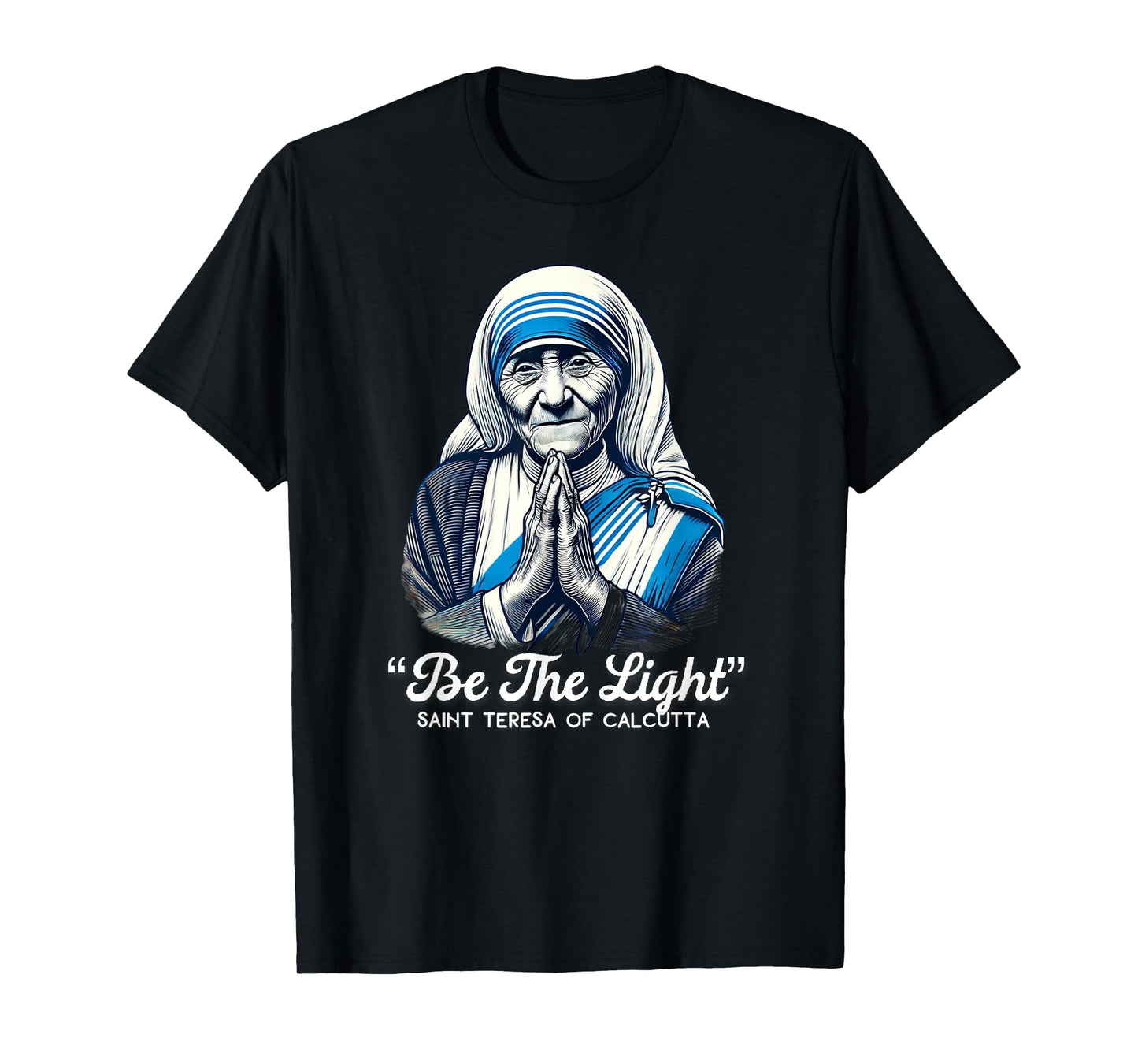Saint Teresa Of Calcutta Catholic Quotes T-Shirt