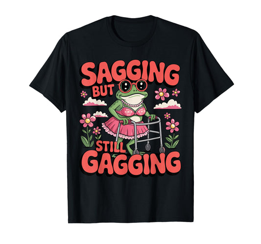 Sagging But Still Gagging Funny Frog Meme Walker Humor T-Shirt