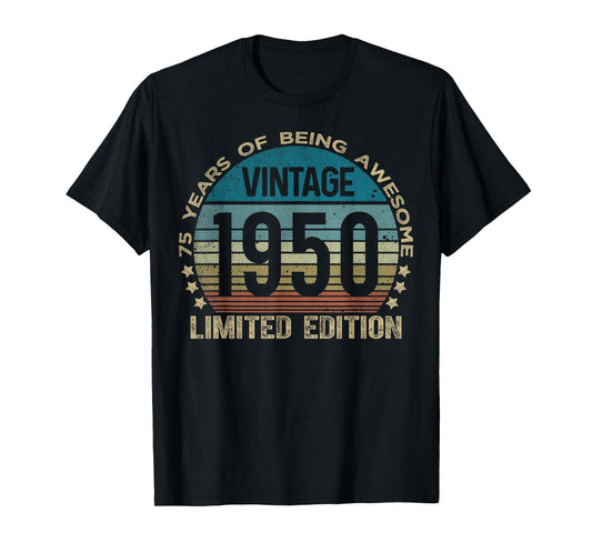 75 Year Old Gifts Vintage 1950 Limited Edition 75th Birthday T-Shirt