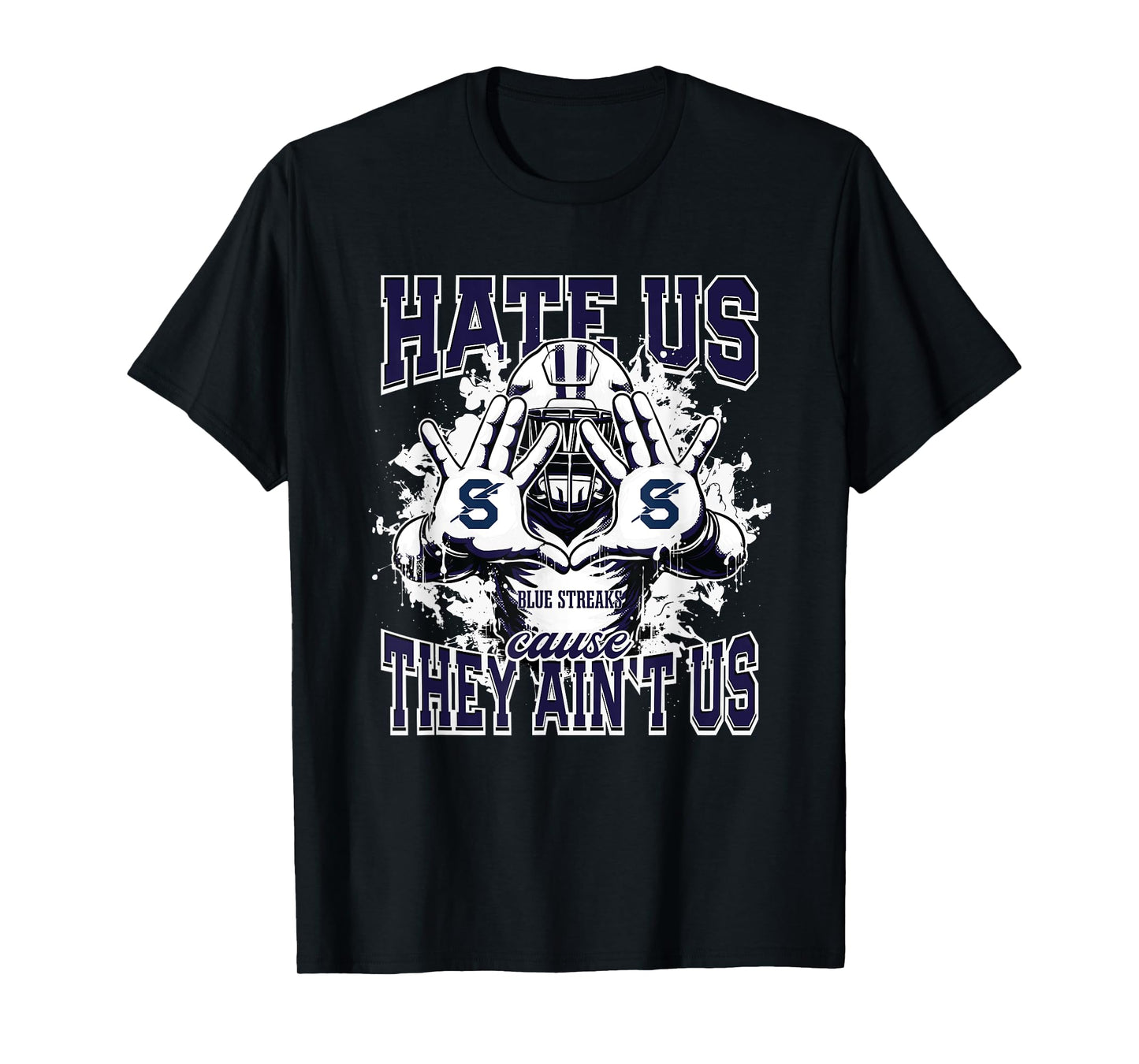 Sandusky Blue Streaks Logo Hate Us Cause They Ain't HS T-Shirt