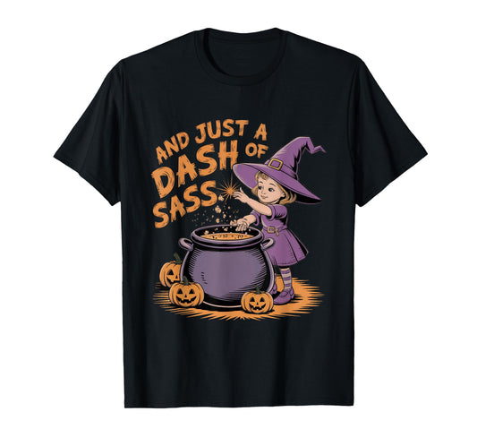 And Just A Dash Of Sass Baby Witch Toddler Youth costume T-Shirt